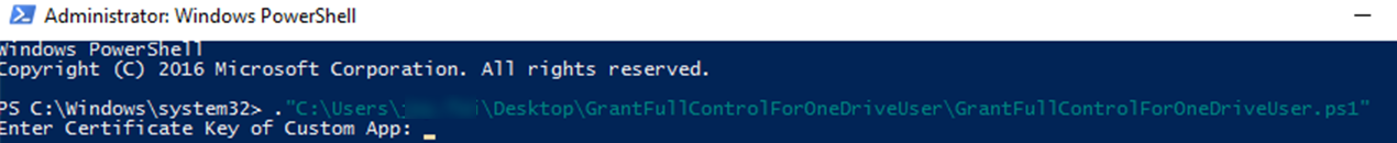The full path of the GrantFullControlForOneDriveUser.ps1file. The full path of the GrantFullControlForOneDriveUser.ps1file.